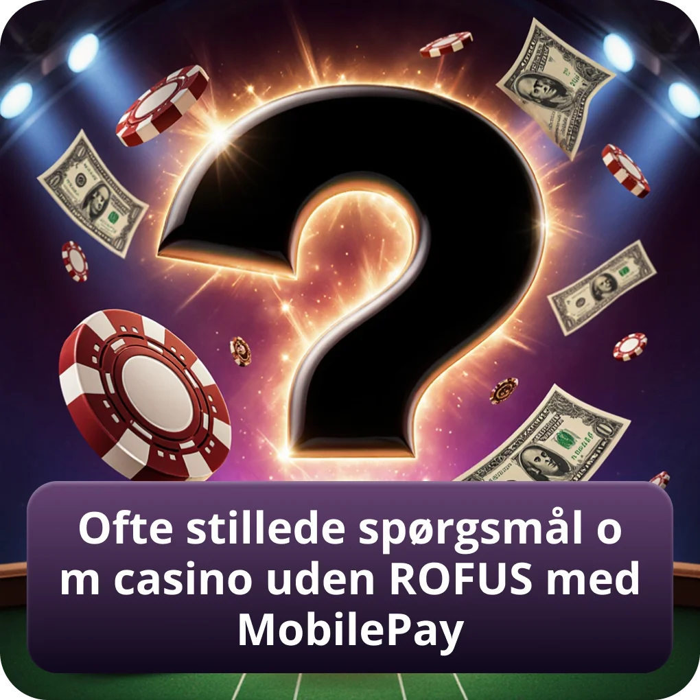 FAQ svar på de mest almindelige spørgsmål om at spille på udenlandske casinoer med MobilePay betalinger Ofte stillede spørgsmål og svar om casino uden ROFUS med MobilePay